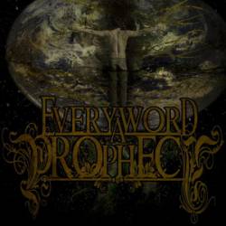 Every Word A Prophecy : Reconstructing Existence